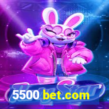 5500 bet.com